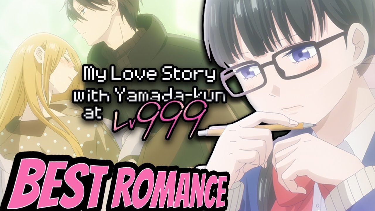 Why My Love Story with Yamada-kun at Lv999 is a romance anime you