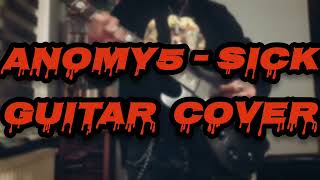Anomy5 - Sick | guitar cover