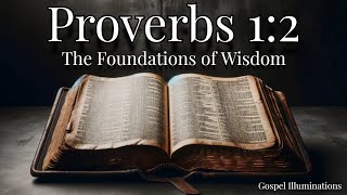 Proverbs 1:2 Explained | Unlocking the Secrets of Wisdom