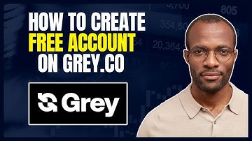 HOW TO CREATE GREY.CO ACCOUNT (STEP BY STEP GUIDE)