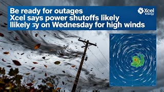 Be ready for outages   Xcel says power shutoffs likely on Wednesday for high winds