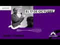 El 17 de Octubre | Javier Trímboli