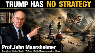 IRAN IS WINNING THE WAR – THE U.S. HAS NO STRATEGY | Prof. John Mearsheimer
