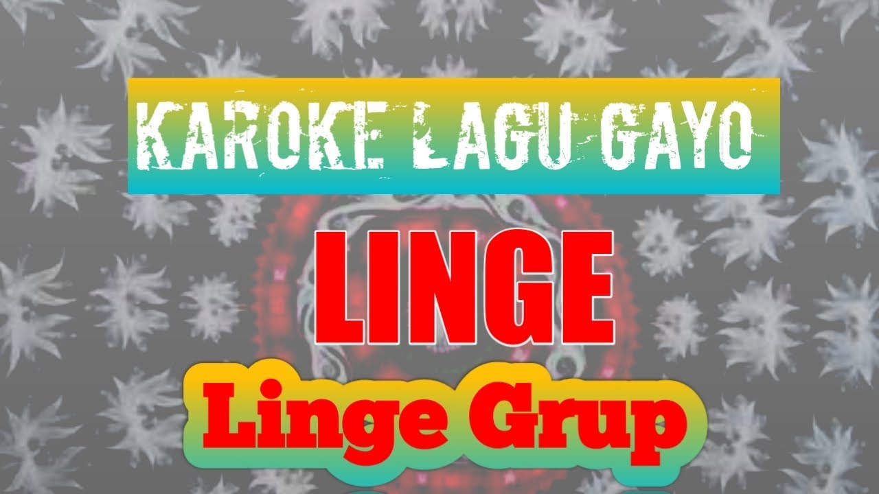 KAROKE LAGU GAYO ©LINGE© || IFTAH LingeGrub||