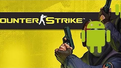 Tutorial : Counter Strike 1.6 On Android Gameplay + Download Game File