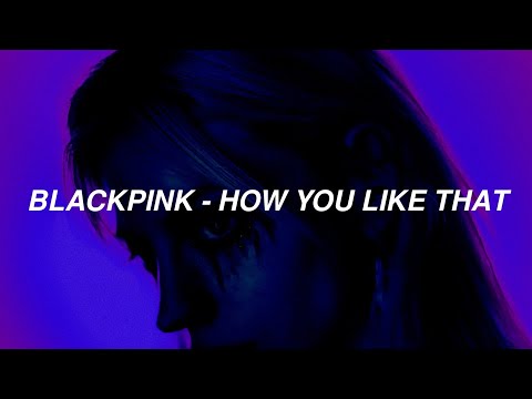 BLACKPINK(블랙핑크) - How You Like That 'Easy lyrics