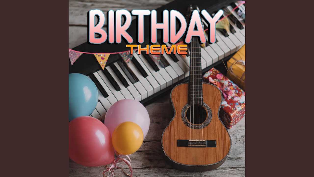 Watch Birthday Theme on YouTube Watch Birthday Theme on YouTube