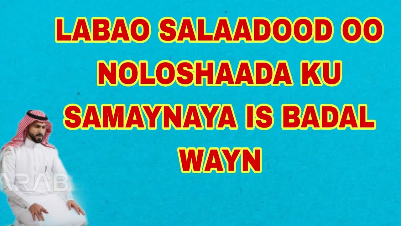 2 RAKCADOOD OO NOLASHAADA BADALAYA INSHALAAH JOOGTEE.  @Wanaagasheeg 