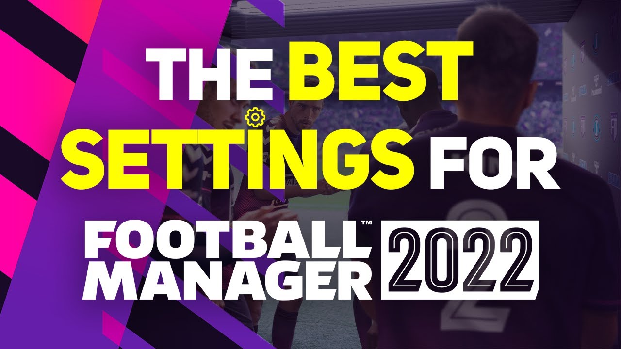 The BEST settings for FOOTBALL MANAGER 2022! Football Manager 2022