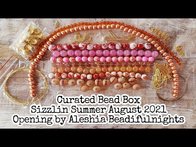 Curated Bead Box Sizzlin Summer August 2021 Opening 