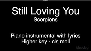 Still Loving You - Scorpions (Higher key - cis moll) piano KARAOKE - original version