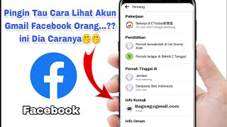 CARA MELIHAT AKUN GMAIL ORANG YANG ADA DI FACEBOOK