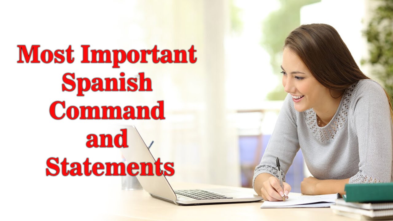 Important Spanish Command and Statements for daily conversations