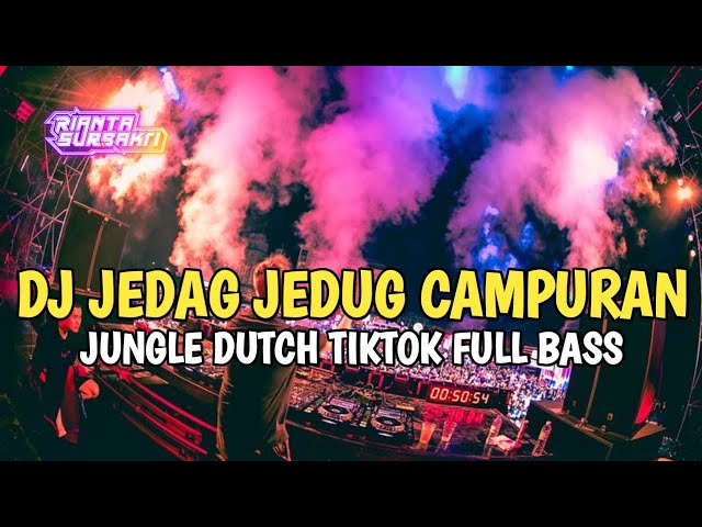 DJ JEDAG JEDUG CAMPURAN VIRAL TIKTOK || JUNGLE DUTCH FULL BASS MENGKANE TERBARU 2024 class=