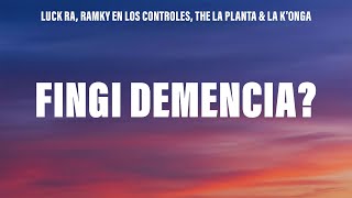 Luck Ra, RAMKY EN LOS CONTROLES, The La Planta, La K'onga - FINGI DEMENCIA (Letra/Lyrics)