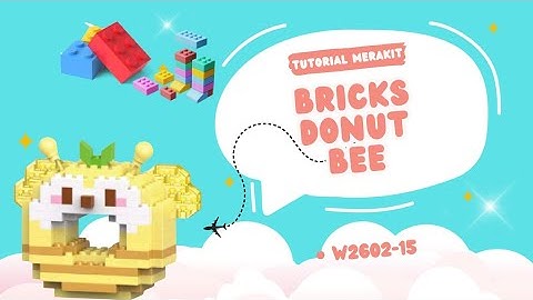 TUTORIAL MERAKIT LEGO BRICKS DONUT [ BEE ] "LEBAH" W2602-15