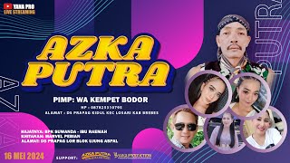 🔴 LIVE STREAMING TARLING DANGDUT 'AZKA PUTRA' || PRAPAG LOR, 16 MEI 2024 (MALAM)