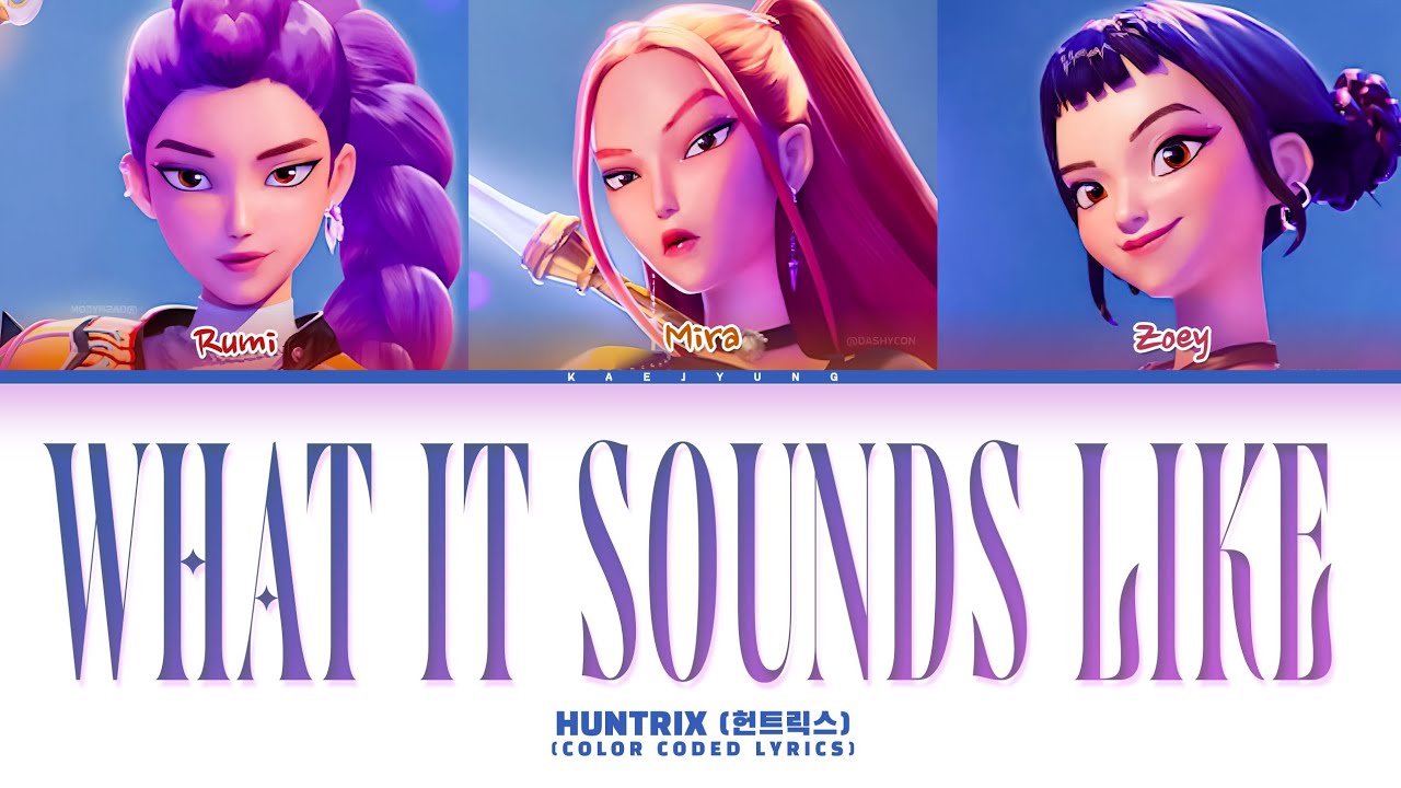 HUNTRIX (헌트릭스) 'What It Sounds Like' Lyrics (Color Coded Lyrics) HUNTRIX (헌트릭스) 'What It Sounds Like' Lyrics (Color Coded Lyrics)