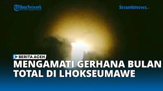 Pengamatan Gerhana Bulan Total di Lhokseumawe