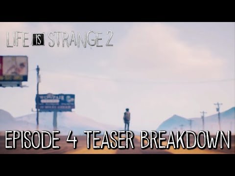 "Life Is Strange 2 Episode 4" Gameplay Teaser Breakdown - LIS 2 Episode 4 Teaser