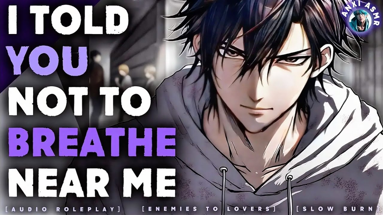 You’re proof that accidents can happen…[Enemies To Lovers] [M4F] [Boyfriend ASMR] 