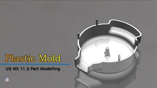Plastic Mold | UG NX 11 | Part Modeling