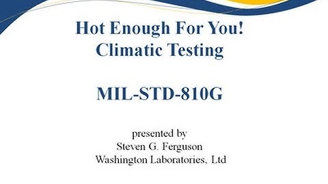 Hot Enough For You! MIL STD 810: Climatic Requirements for Military Equipment