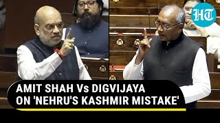 ‘Nehru's Mistakes Root Of…’: Amit Shah Snaps At Congress’ Digvijaya Singh In Rajya Sabha