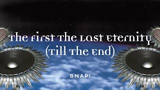Snap! - The First The Last Eternity (Till The End) [Official Audio]