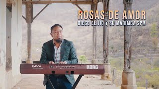 Rosas de amor (Video Oficial) Diego Elijio y su Marimba SPM