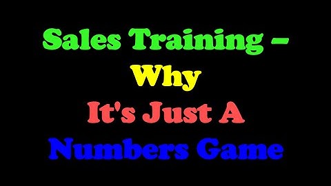 Sales Training And Why It s Just A Numbers Game
