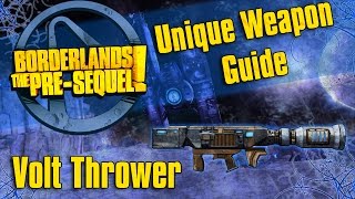 Borderlands The PreSequel- Unique Weapon Guide *Volt Thrower*