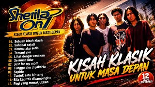 Sheila On 7 - Kisah Klasik Untuk Masa Depan | Full Album Terbaik 🎵 Lagu Nostalgia Indonesia