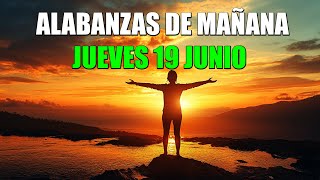 Alabanzas de la Mañana de Hoy Jueves 19 Junio 2025 - Música Católica de Alabanza y Adoración