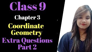EXTRA QUESTIONS (Part 2 ) - Chapter 3 Co-ordinate Geometry Class 9 Maths||With 2 Riddles at the End|