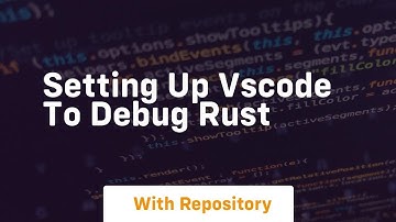 setting up vscode to debug rust
