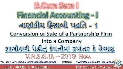 VNSGU 2019 Nov | B. Com sem 1 | Coversion or Sale of a Partnership firm Into a Company