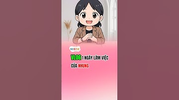 Vlog một ngày làm việc của nhung #tts #ttsnhatban #maingocnhung #nubisu