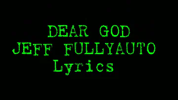 Jeff Fullyauto.-. Dear God (Official Lyrics Video)
