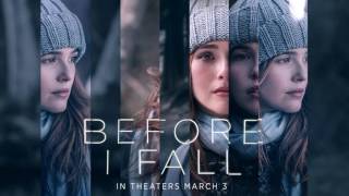 Soundtrack Before I Fall (Theme Song 2017) - Trailer Music Before I Fall Soundtrack Before I Fall (Theme Song 2017) - Trailer Music Before I Fall
