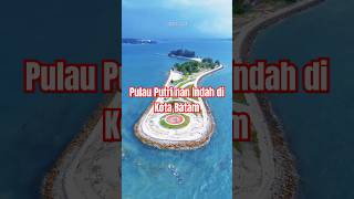 Pulau Putri, NongsaKota Batam #fyp #batamcenter #kotabatam #drone #beach