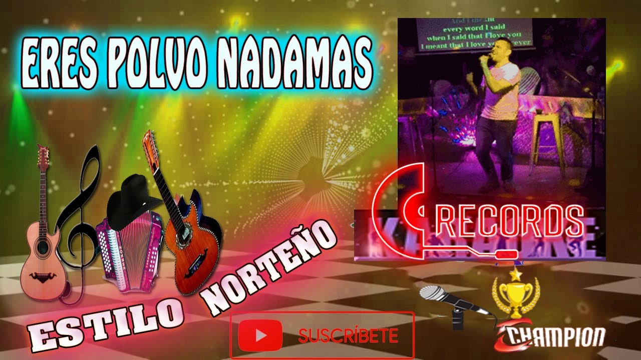ERES POLVO NADAMAS Estilo NORTEÑO(🎤👍) RECORDS CHAMPION