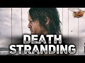 DEATH STRANDING - Игра того самого Кодзимы гения