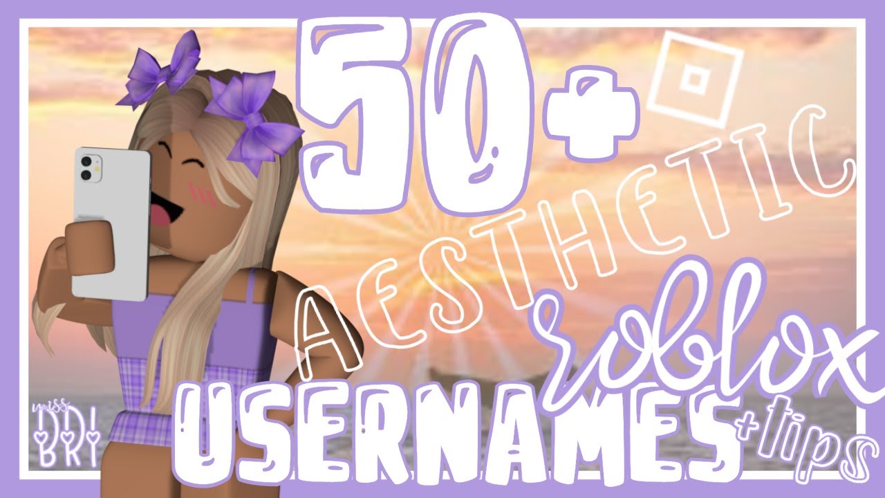 50+ Aesthetic Roblox Usernames + Tips *Untaken On Roblox* || missbri ...