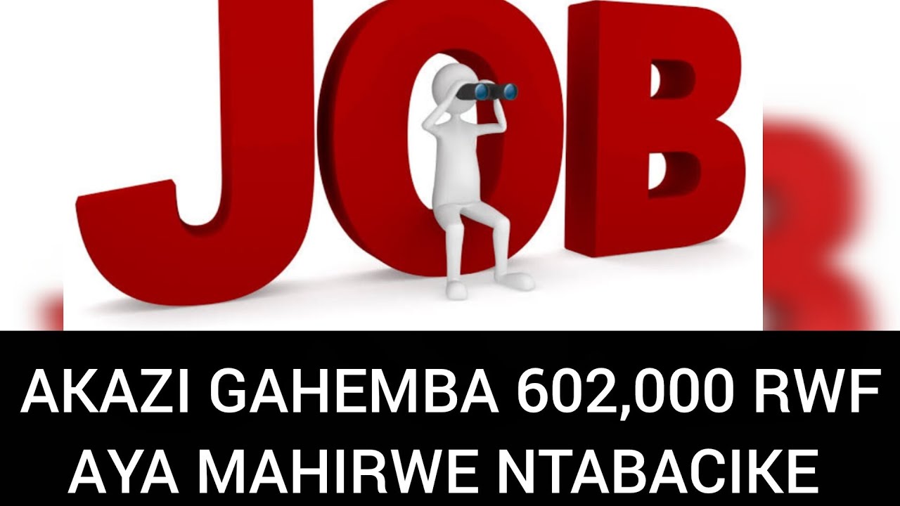 🟡‼️AKAZI GAHEMBA IBIHUMBI 602,000 RWF || AYA MAHIRWE MUYAGERAGEZE BYIHUSE || HOW TO APPLY👇