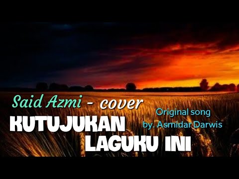 Ku tujukan laguku - Said Azmi (cover)