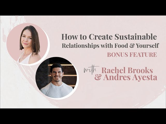 How to Create Sustainable Relationships w/ Food & YOURSELF with Andres Ayesta