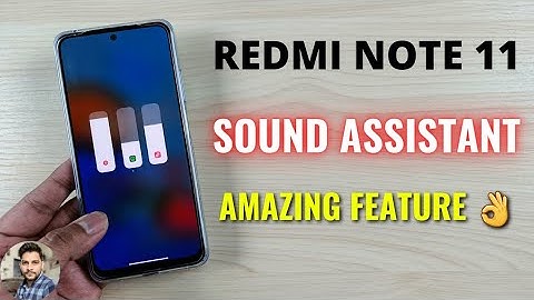 Redmi Note 11 : Sound Assistant An Amazing Feature