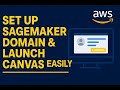 Set Up SageMaker Domain & Launch Canvas Easily