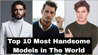 Top 10 Most Handsome Models in The World